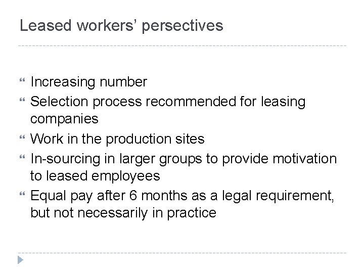 Leased workers’ persectives Increasing number Selection process recommended for leasing companies Work in the