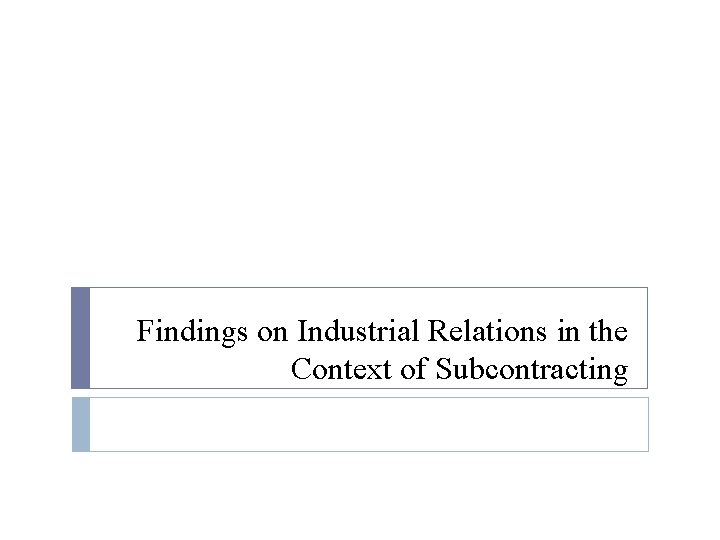 Findings on Industrial Relations in the Context of Subcontracting 