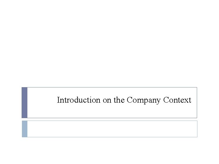 Introduction on the Company Context 