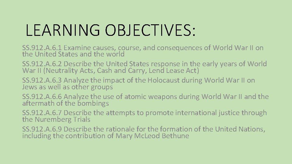 LEARNING OBJECTIVES: SS. 912. A. 6. 1 Examine causes, course, and consequences of World