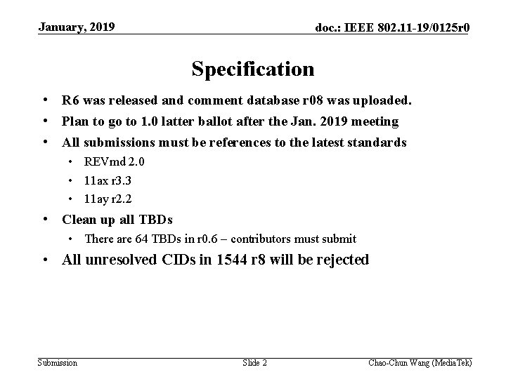 January, 2019 doc. : IEEE 802. 11 -19/0125 r 0 Specification • R 6