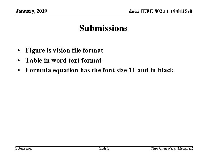 January, 2019 doc. : IEEE 802. 11 -19/0125 r 0 Submissions • Figure is