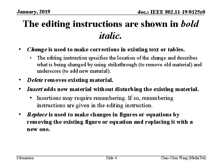 January, 2019 doc. : IEEE 802. 11 -19/0125 r 0 The editing instructions are