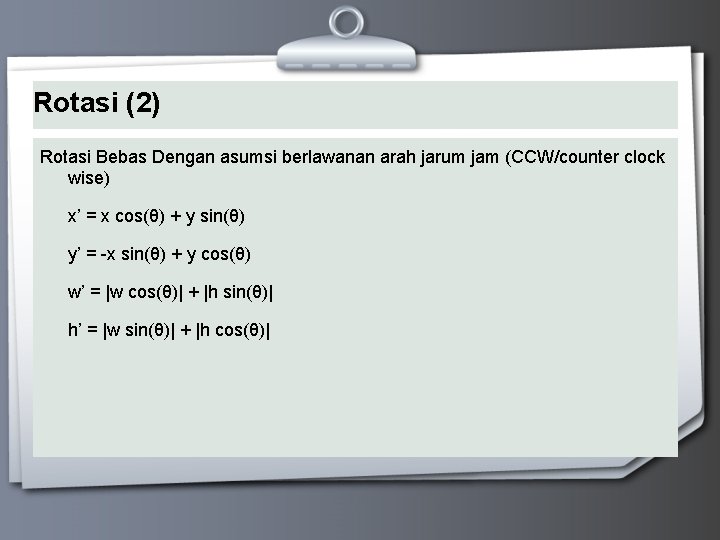 Rotasi (2) Rotasi Bebas Dengan asumsi berlawanan arah jarum jam (CCW/counter clock wise) x’