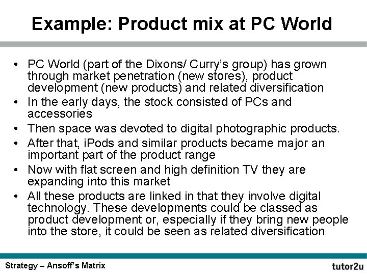 Example: Product mix at PC World • PC World (part of the Dixons/ Curry’s