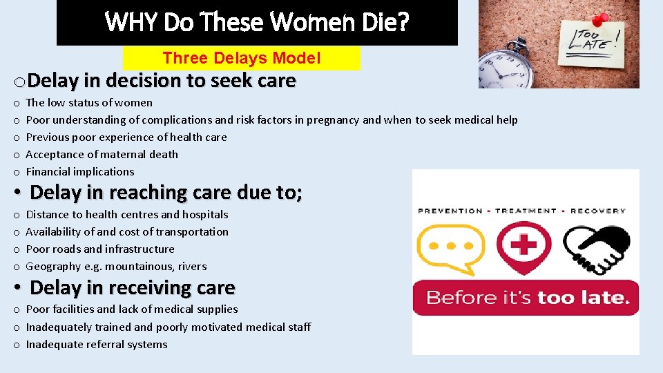 WHY Do These Women Die? Three Delays Model o. Delay in decision to seek