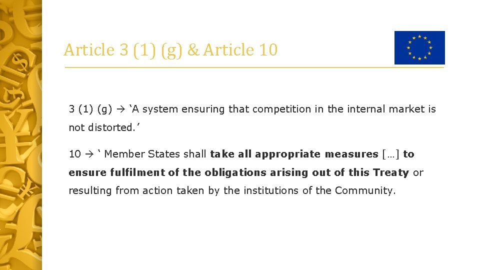 Article 3 (1) (g) & Article 10 3 (1) (g) ‘A system ensuring that