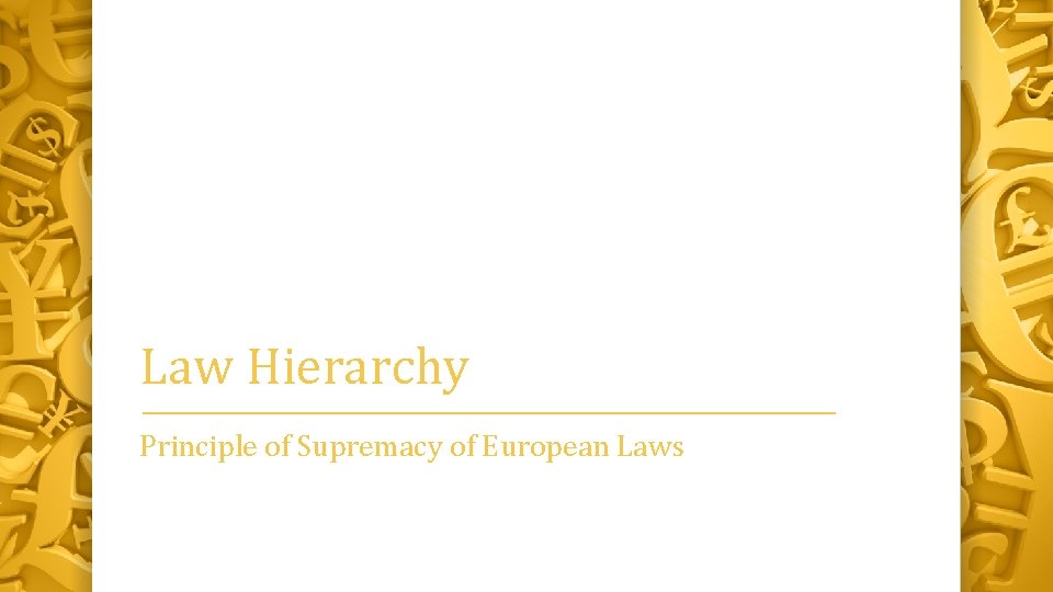 Law Hierarchy Principle of Supremacy of European Laws 
