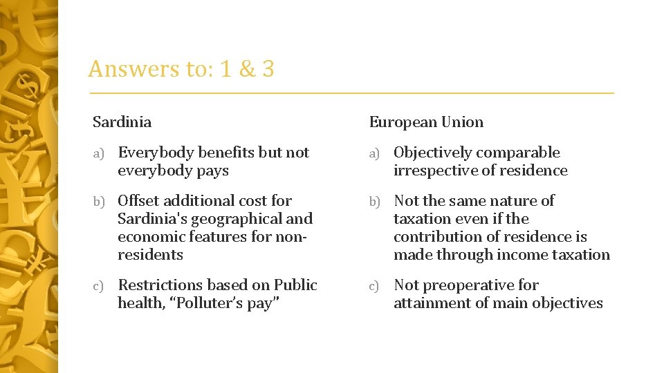 Answers to: 1 & 3 Sardinia European Union a) Everybody benefits but not everybody