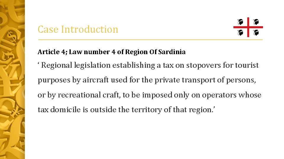 Case Introduction Article 4; Law number 4 of Region Of Sardinia ‘ Regional legislation