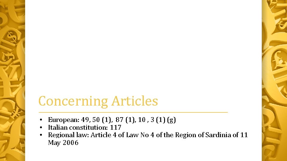 Concerning Articles • European: 49, 50 (1), 87 (1), 10 , 3 (1) (g)