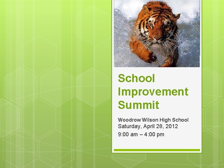 School Improvement Summit Woodrow Wilson High School Saturday, April 28, 2012 9: 00 am