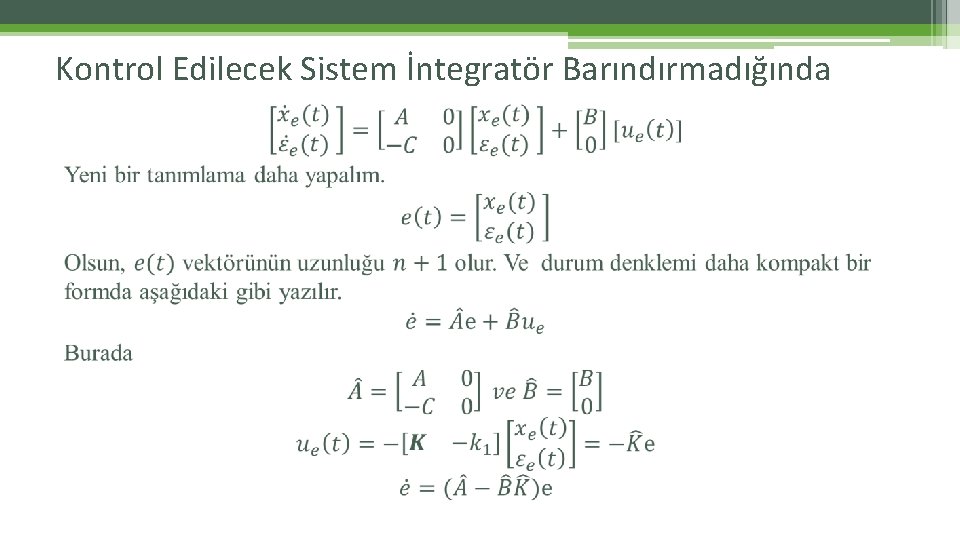 Kontrol Edilecek Sistem İntegratör Barındırmadığında 