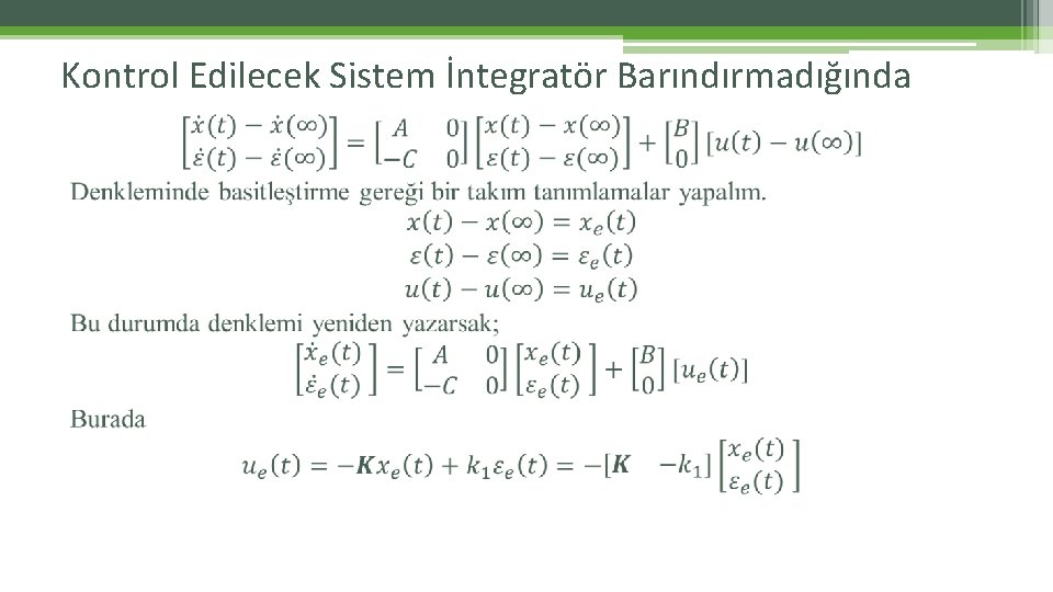 Kontrol Edilecek Sistem İntegratör Barındırmadığında 