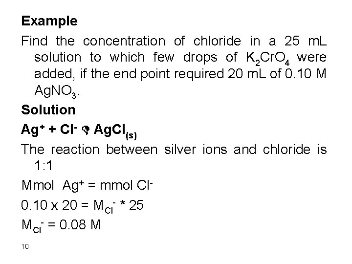Example Find the concentration of chloride in a 25 m. L solution to which