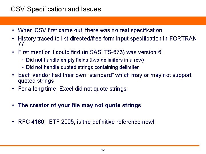 CSV Specification and Issues • When CSV first came out, there was no real CSV Specification and Issues • When CSV first came out, there was no real