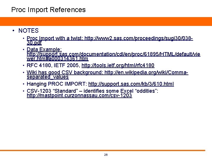 Proc Import References • NOTES • Proc Import with a twist: http: //www 2. Proc Import References • NOTES • Proc Import with a twist: http: //www 2.