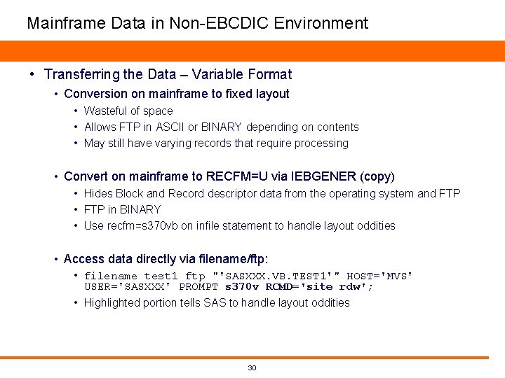 Mainframe Data in Non-EBCDIC Environment • Transferring the Data – Variable Format • Conversion Mainframe Data in Non-EBCDIC Environment • Transferring the Data – Variable Format • Conversion