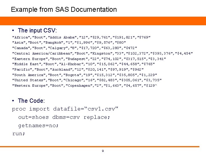Example from SAS Documentation • The input CSV: "Africa", "Boot", "Addis Ababa", "12", "$29, Example from SAS Documentation • The input CSV: "Africa", "Boot", "Addis Ababa", "12", "$29,