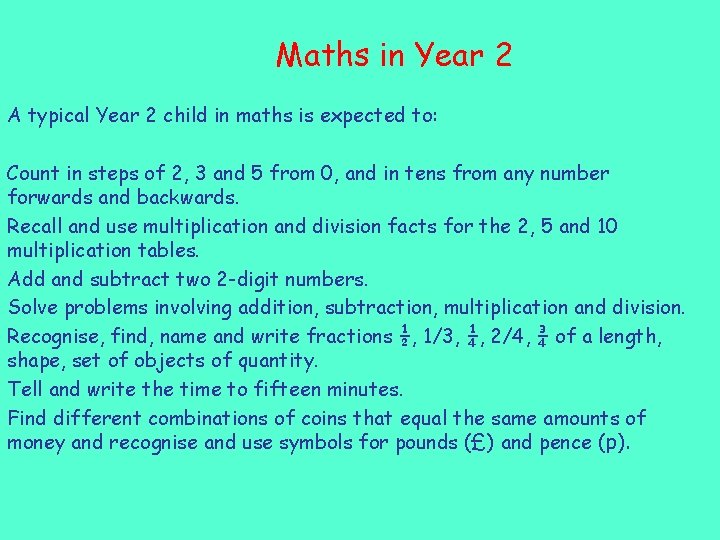 Maths in Year 2 A typical Year 2 child in maths is expected to: