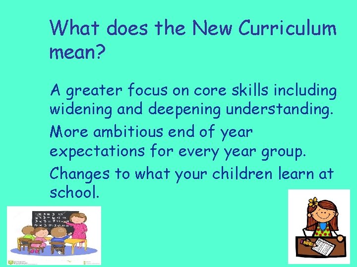 What does the New Curriculum mean? A greater focus on core skills including widening