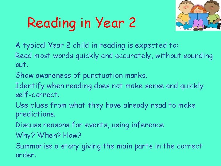 Reading in Year 2 A typical Year 2 child in reading is expected to: