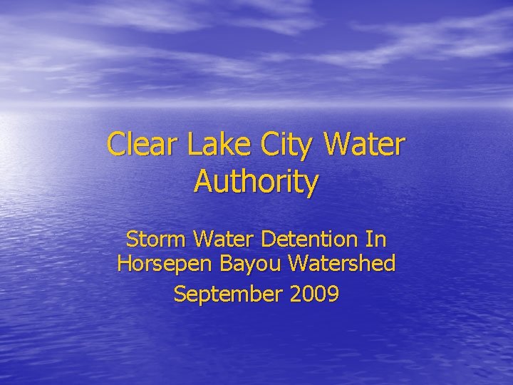 Clear Lake City Water Authority Storm Water Detention In Horsepen Bayou Watershed September 2009