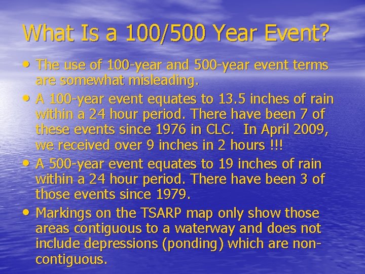 What Is a 100/500 Year Event? • The use of 100 -year and 500