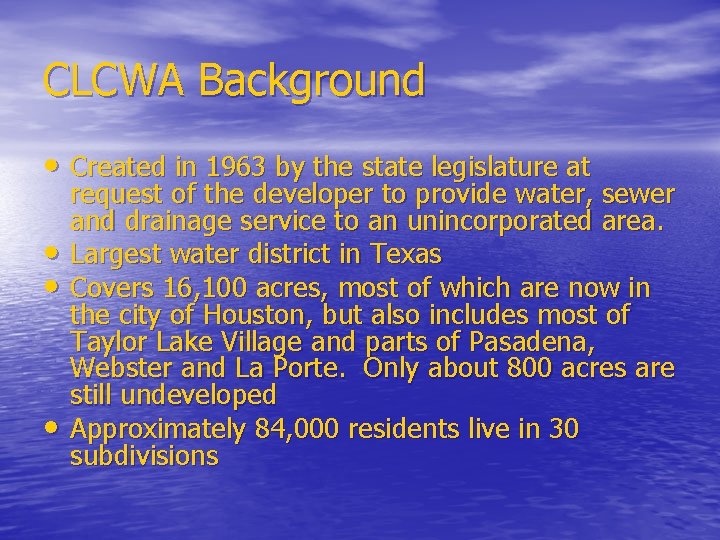 CLCWA Background • Created in 1963 by the state legislature at • • •