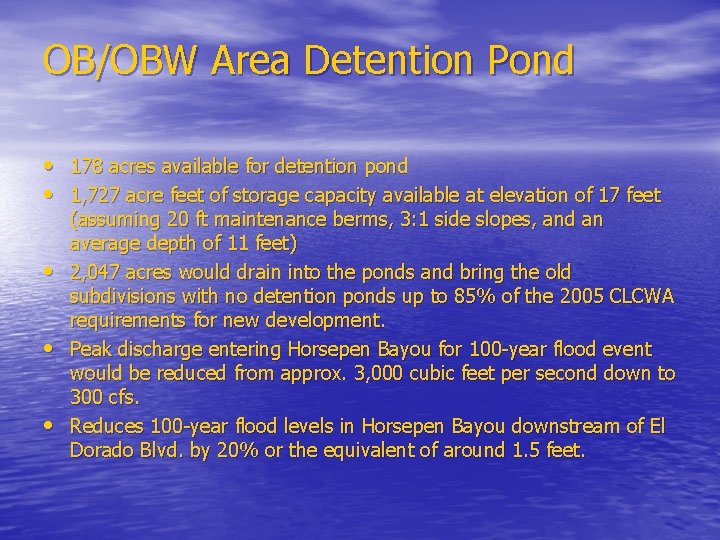 OB/OBW Area Detention Pond • 178 acres available for detention pond • 1, 727