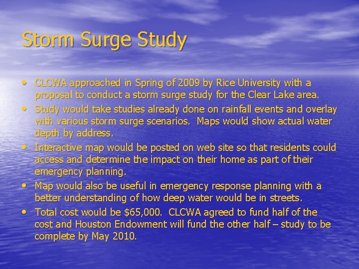 Storm Surge Study • CLCWA approached in Spring of 2009 by Rice University with