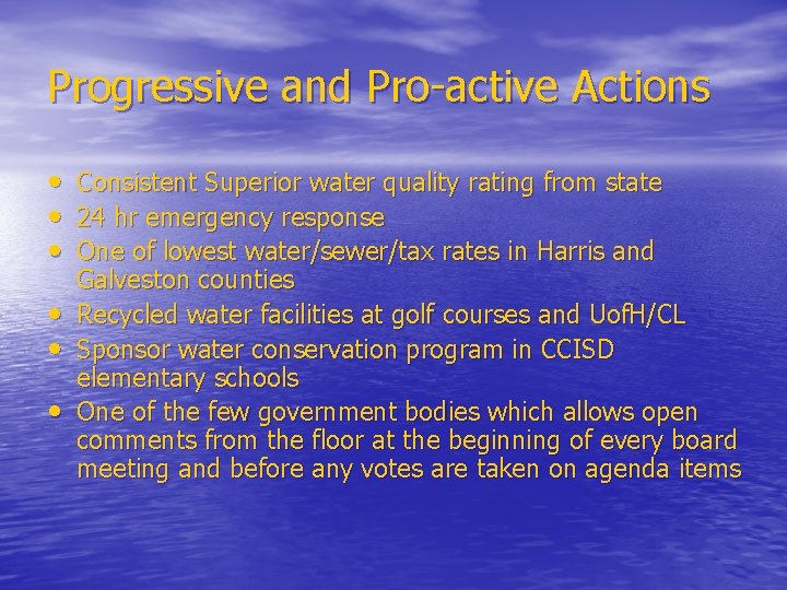 Progressive and Pro-active Actions • • • Consistent Superior water quality rating from state