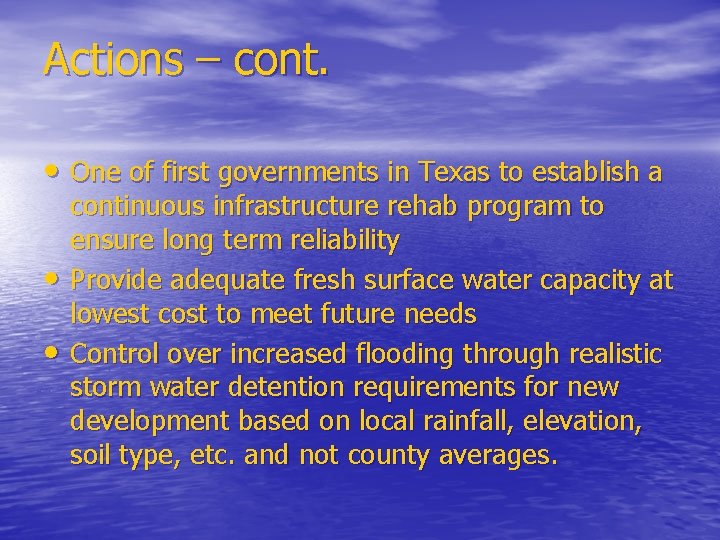 Actions – cont. • One of first governments in Texas to establish a •