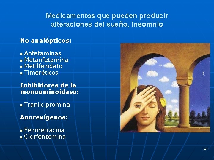 Medicamentos que pueden producir alteraciones del sueño, insomnio No analépticos: Anfetaminas n Metanfetamina n