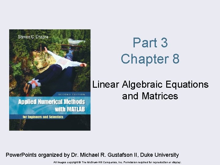 Part 3 Chapter 8 Linear Algebraic Equations and Matrices Power. Points organized by Dr.