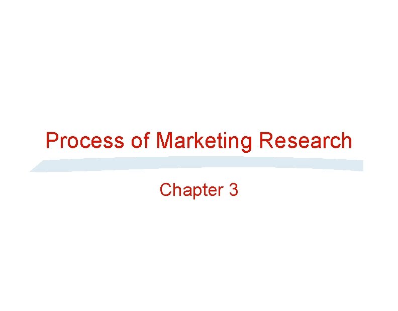 Process of Marketing Research Chapter 3 