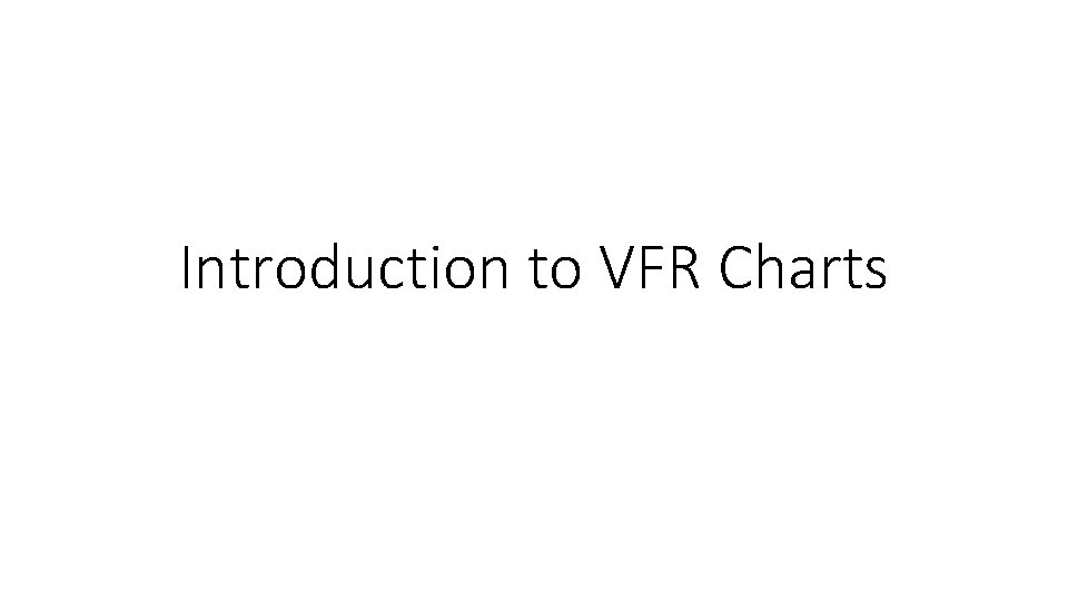 Introduction to VFR Charts 