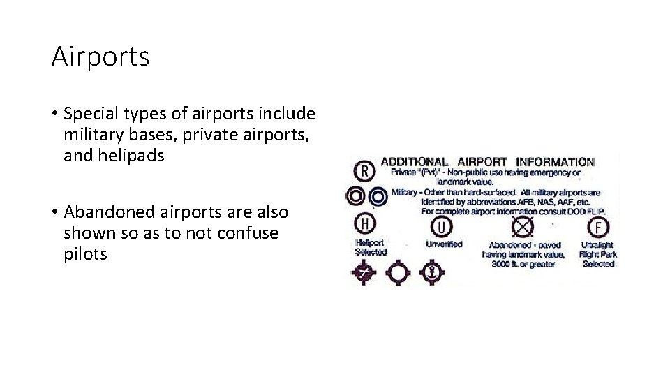 Airports • Special types of airports include military bases, private airports, and helipads •