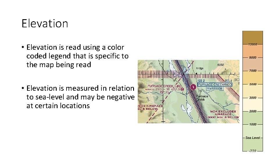 Elevation • Elevation is read using a color coded legend that is specific to