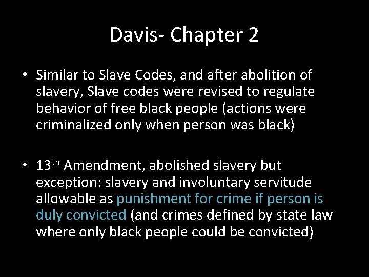 Davis- Chapter 2 • Similar to Slave Codes, and after abolition of slavery, Slave