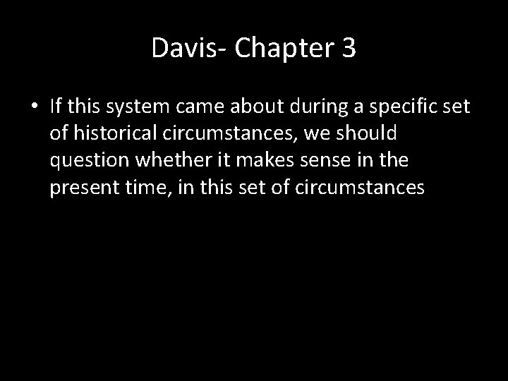 Davis- Chapter 3 • If this system came about during a specific set of