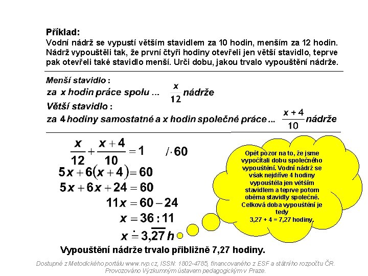 Příklad: Vodní nádrž se vypustí větším stavidlem za 10 hodin, menším za 12 hodin.