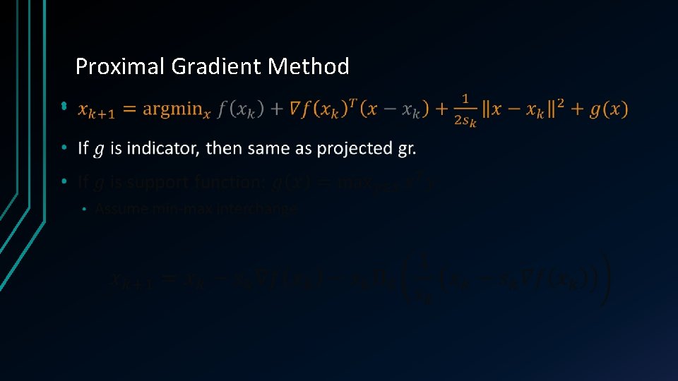 Proximal Gradient Method • Proximal Gradient Method •