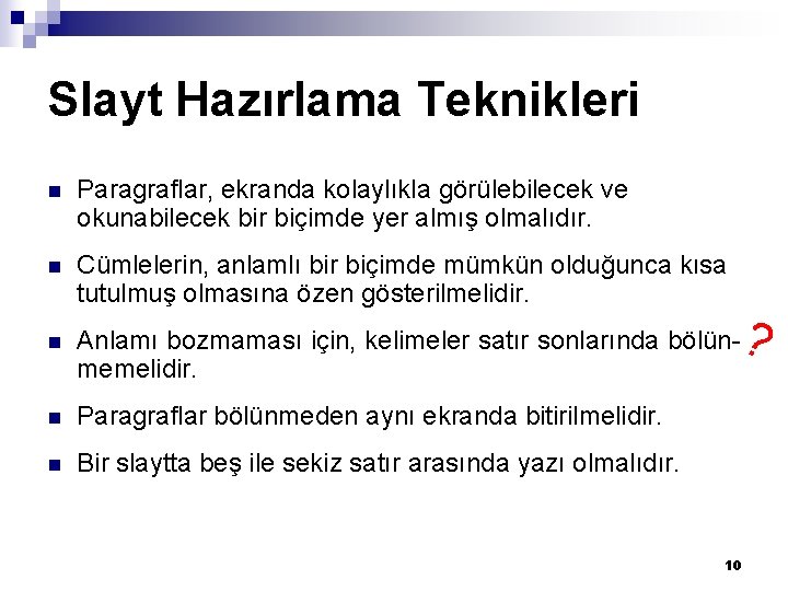 Slayt Hazırlama Teknikleri n Paragraflar, ekranda kolaylıkla görülebilecek ve okunabilecek bir biçimde yer almış