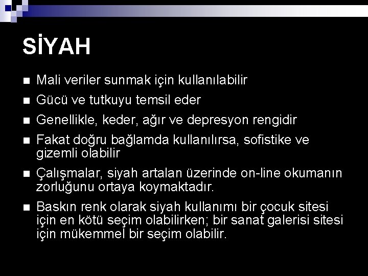 SİYAH n n n Mali veriler sunmak için kullanılabilir Gücü ve tutkuyu temsil eder