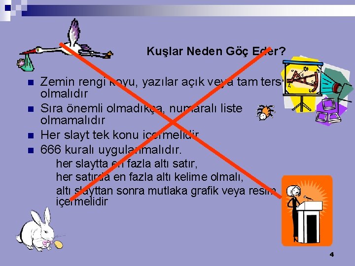 Kuşlar Neden Göç Eder? n n Zemin rengi koyu, yazılar açık veya tam tersi