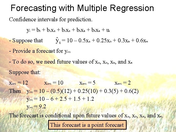 Forecasting with Multiple Regression Confidence intervals for prediction. y = b + bx +