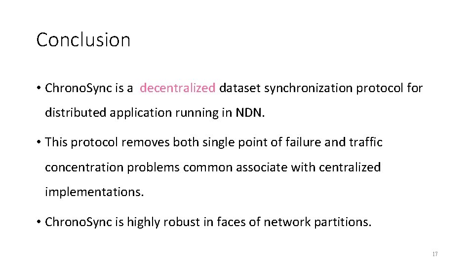 Conclusion • Chrono. Sync is a decentralized dataset synchronization protocol for distributed application running