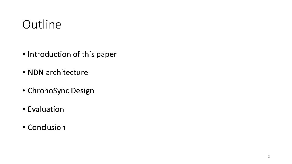 Outline • Introduction of this paper • NDN architecture • Chrono. Sync Design •