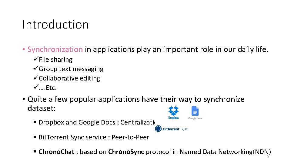 Introduction • Synchronization in applications play an important role in our daily life. üFile